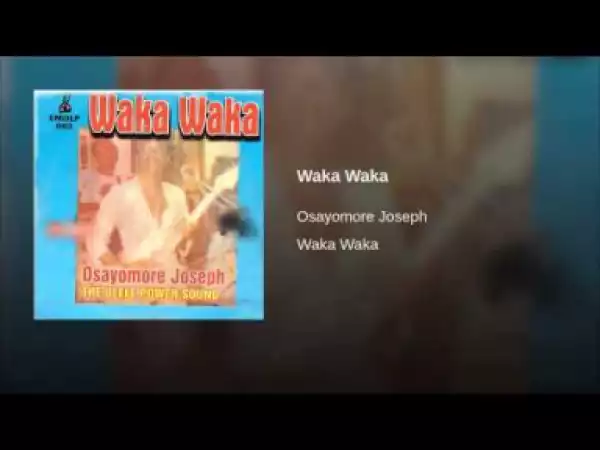 Osayomore Joseph - Waka Waka